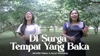 Di Surga Tempat Baka - Jennifer Mawu & Auryn Sihotang [Lagu Kristen]