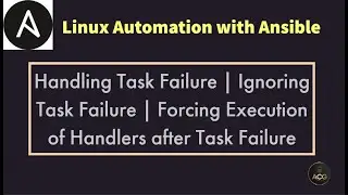 #17: How to handle Task Failure in Ansible Playbook | Ignoring Task Failure | Forcing Handler to run