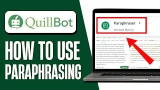 How to Use QuillBot Paraphrasing Tool (Easy Steps!)