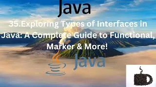 #35 🔍 Exploring Types of Interfaces in Java: A Complete Guide to Functional, Marker & More! 🚀