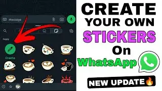 How To Create Stickers On WhatsApp | Create WhatsApp Stickers | WhatsApp New Update