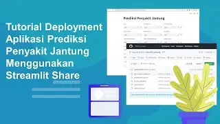 Tutorial Python | deployment aplikasi Prediksi Penyakit Jantung Menggunakan Streamlit Share