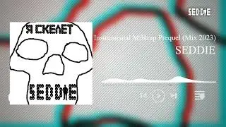 SEDDIE - Instrumental Militrap Prequel (2022)
