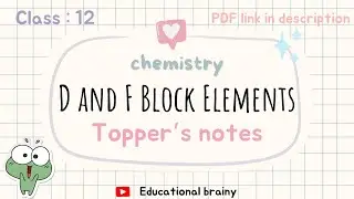 D and F block elements Topper's notes | class :12 | Chemistry | PDF link in description
