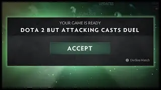 Dota 2 But Attacking Casts Duel