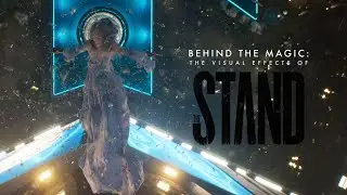 Behind the Magic | The Visual Effects of Paramount Plus’ The Stand