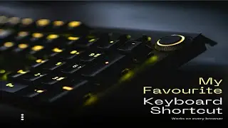 My Favourite Keyboard Shortcut Works On Every Browser