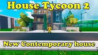 Roblox House Tycoon 2 Part 2 New Contemporary house