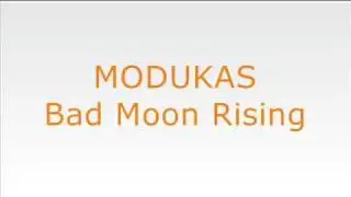 Modukas - Bad Moon Rising