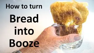 How to make Alcohol from Bread - How they did it 8000 years ago - No Sugar Used