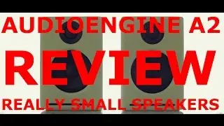 Audioengine A2 - Quick Review