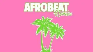 Afrobeat Remix | DJ Discretion