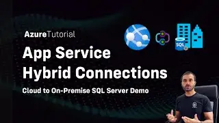 App Service Hybrid Connections | Azure Relay | SQL Server | On-Premise to Cloud