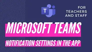 Microsoft Teams - Change Notification Settings in the App