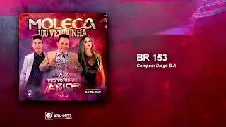 Moleca 100 Vergonha - BR153 (Lançamento) Vol. 12