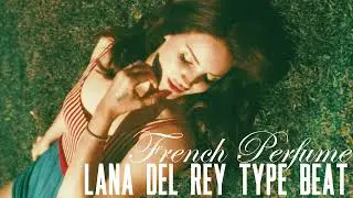 Lana Del Rey X Nina Simone type beat - French Perfume [Jazz type beat]