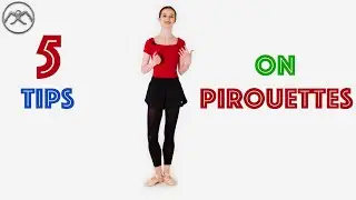 5 TIPS on PIROUETTES from ballerina Maria Khoreva