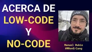 Acerca de no code y low code |  Manuel Rubio (@MRonErlang)