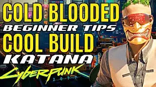 Cold Blooded Katana Build & Beginner Tips Cyberpunk 2077
