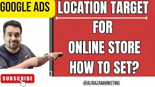 Google Ads Location Targeting for Online Store