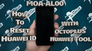 How to Reset Huawei ID MOA-AL00 with Octoplus Huawei Tool.