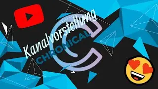 Die Kanalvorstellung von Chronical
