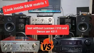 Bowers Wilkins B&W Matrix 1 looks  insaid! test with Luxman  L 510 and Denon avr 4311