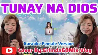 Tunay Na Dios /HD Karaoke Female Key/Cover Song #erlinda60mixvlog