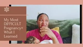 My Most DIFFICULT Pregnancy and What God Taught Me!!