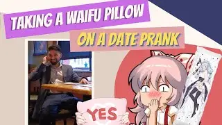 Taking a WAIFU PILLOW as DATE to a Restaurant Prank
