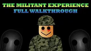 ROBLOX - The Militant Experience (Full Walkthrough)