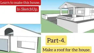 Making house in SketchUp.Part-4. How to make the roof in SketchUp.