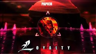PAPICH - LOYALTY