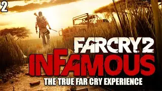 FAR CRY 2 PLAYTHROUGH - INFAMOUS DIFFICULTY!