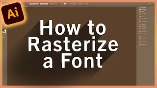 How to: Rasterize Text in Adobe Illustrator