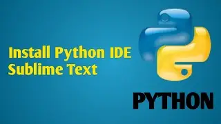 #2 Install Python IDE  IDE   Sublime Text | Python