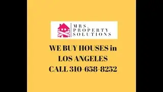 We Buy Houses in Los Angeles | CALL/TEXT 310-658-8252 | Sell House Fast for Cash in Los Angeles