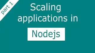 Scaling node js applications part 1