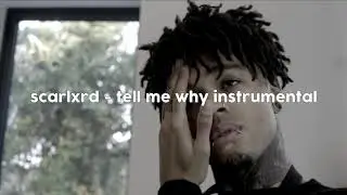 Scarlxrd - TELL ME WHY. OFFICIAL INSTRUMENTAL(PROD. BY WNDWS) | DXXM 2/DEADRISING SNIPPET 2020