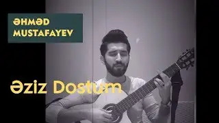 Ahmed Mustafayev – Əziz Dostum (Kover)