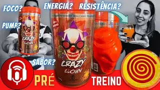 Pré Treino Crazy Clown Demons Lab | Análise de Energia, Sabor, Resistência, Foco e Pump