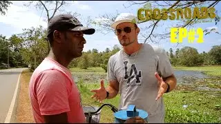 SRI LANKA Crossroads with Kriz Harriz - Episode02
