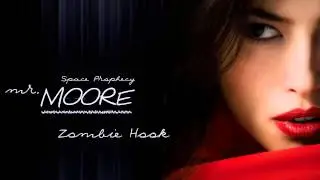 Mr  Moore, Space Prophecy ft  Farisha   Zombie Hook Radio Edit