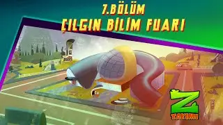 Z TAKIMI | 7.BÖLÜM | ÇILGIN BİLİM FUARI