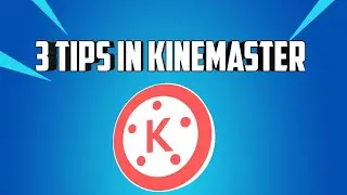3 Tips For Kinemaster Editing | Editing | Kinemaster Tips & Tricks For Beginners | Kinemaster