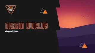 demolition - dream worlds