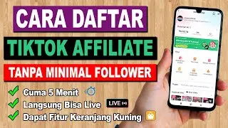 Cara Daftar TikTok Affiliate 2024 Tanpa Minimal Followers