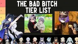 The Genshin Impact Bad Bish Tier List
