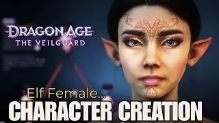 DRAGON AGE THE VEILGUARD | Character Creation Elf Female #3 [NO MODS]