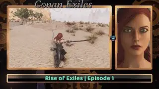 Conan Exiles | Rise of Exiles | Episode 1